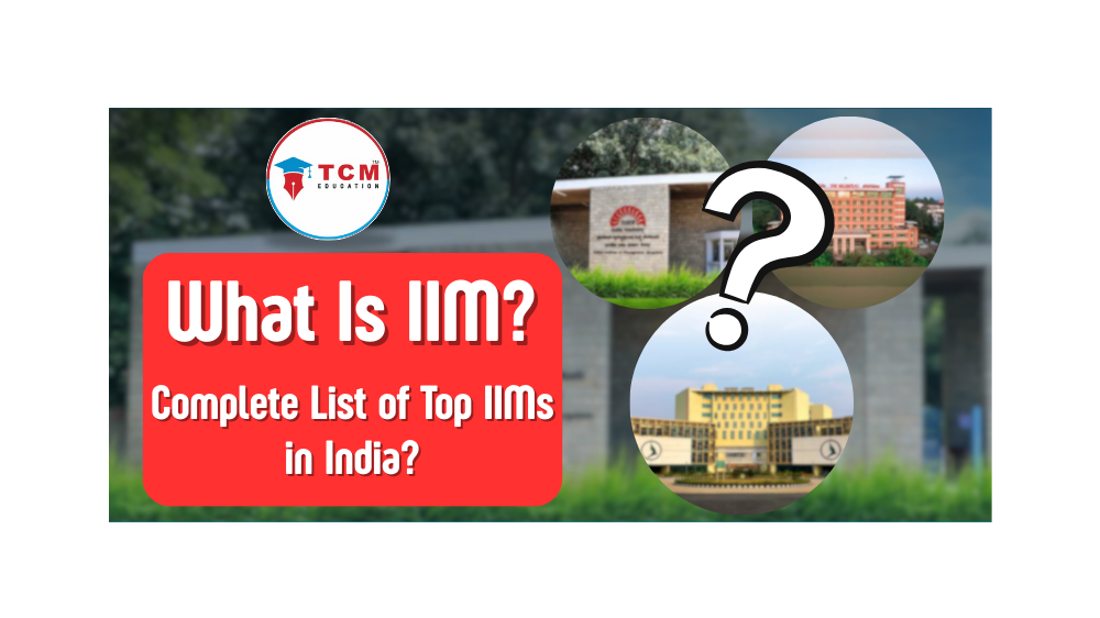 What Is IIM? The Complete List of Top IIMs in India (2026 Guide)